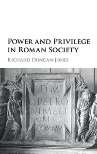 Bild vom Artikel Power and Privilege in Roman Society vom Autor Richard Duncan-Jones