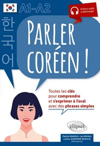 Produktbild: Parler cor&eacute;en ! Toutes les cl&eacute;s pour comprendre et s'exprimer &agrave; l'oral. A1-A2