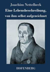 Produktbild: Eine Lebensbeschreibung, von ihm selbst aufgezeichnet