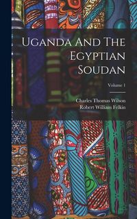 Produktbild: Uganda And The Egyptian Soudan; Volume 1