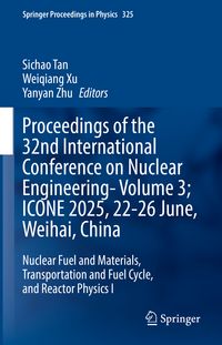 Produktbild: Proceedings of the 32nd International Conference on Nuclear Engineering&mdash;Volume 3; ICONE 2025, 22-26 June, Weihai, China