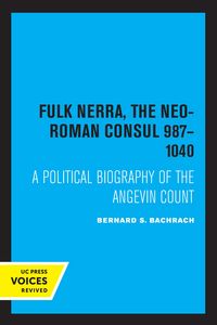 Produktbild: Fulk Nerra, the Neo-Roman Consul 987-1040