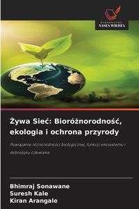 Produktbild: &iquest;ywa Sie&iquest;: Bior&oacute;&iquest;norodno&iquest;&iquest;, ekologia i ochrona przyrody
