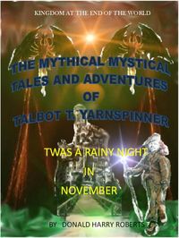 Produktbild: The Mythical Mystical Tales And Adventures Of Talbot T. Yarnspinner. On A Rainy November Night