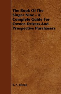 Produktbild: The Book of the Singer Nine - A Complete Guide for Owner-Drivers and Prospective Purchasers