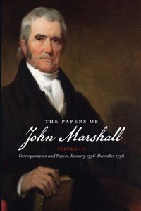 Produktbild: Papers of John Marshall: Vol. III: Correspondence and Papers, January 1796-December 1798