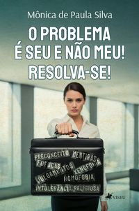 Produktbild: O problema &eacute; seu e n&atilde;o meu!