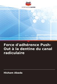 Produktbild: Force d'adh&eacute;rence Push-Out &agrave; la dentine du canal radiculaire