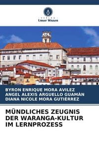 Produktbild: M&Uuml;NDLICHES ZEUGNIS DER WARANGA-KULTUR IM LERNPROZESS