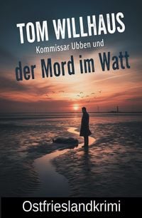 Produktbild: Kommissar Ubben und und der Mord im Watt: Ostfrieslandkrimi