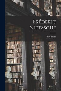 Produktbild: Fr&eacute;d&eacute;ric Nietzsche