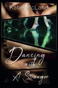 Bild vom Artikel Dancing With A Stranger vom Autor Katie McLane