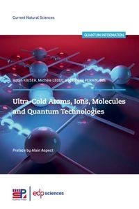 Produktbild: Ultra-cold atoms, ions, molecules and quantum technologies
