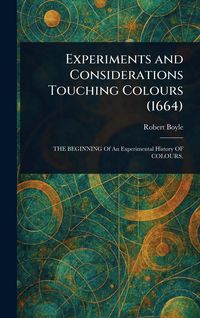 Produktbild: Experiments and Considerations Touching Colours (1664)