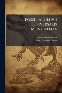 Produktbild: Fossilia Diluvii Universalis Monumenta