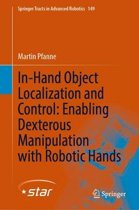 Produktbild: In-Hand Object Localization and Control: Enabling Dexterous Manipulation with Robotic Hands