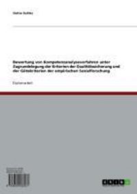 Produktbild: Bewertung von Kompetenzanalyseverfahren unter Zugrundelegung der Kriterien der Qualit&auml;tssicherung und der G&uuml;tekriterien der empirischen Sozialforschun