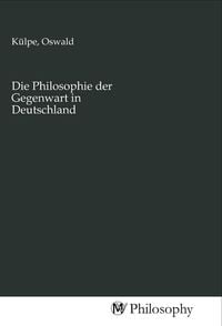 Produktbild: Die Philosophie der Gegenwart in Deutschland