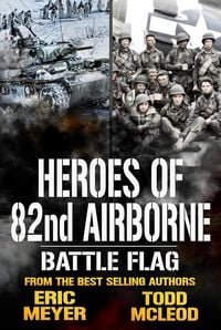 Produktbild: Battle Flag: Heroes of the 82nd Airborne Book 9