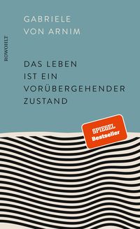 Bild vom Artikel Das Leben ist ein vorübergehender Zustand vom Autor Gabriele von Arnim
