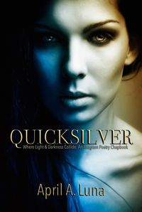 Produktbild: QuickSilver: Where Light & Darkness Collide (An Anagram Poetry Chapbook, #1)