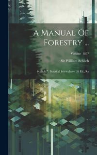 Produktbild: A Manual Of Forestry ...