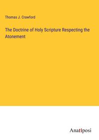 Produktbild: The Doctrine of Holy Scripture Respecting the Atonement
