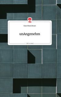 Produktbild: UnAngenehm. Life is a Story - story.one