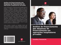 Produktbild: An&aacute;lise do financiamento das despesas de financiamento em opera&ccedil;&otilde;es hospitalares privadas