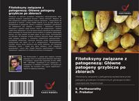 Produktbild: Fitotoksyny zwi&iquest;zane z patogenez&iquest;: G&iquest;&oacute;wne patogeny grzybicze po zbiorach