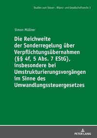 Produktbild: Die Reichweite der Sonderregelung &uuml;ber Verpflichtungs&uuml;bernahmen (&sect;&sect; 4f, 5 Abs. 7 EStG), insbesondere bei Umstrukturierungsvorg&auml;ngen im Sinne des Umwan