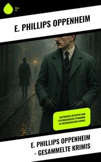 Produktbild: E. Phillips Oppenheim - Gesammelte Krimis