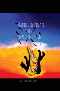 Produktbild: Feathers Left in the Wind: Icarus Has Fallen