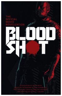 Produktbild: Smith, G: Bloodshot - The Official Movie Novelization