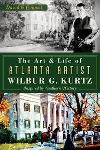 Produktbild: The Art and Life of Atlanta Artist Wilbur G. Kurtz
