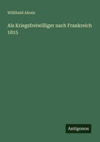 Produktbild: Als Kriegsfreiwilliger nach Frankreich 1815