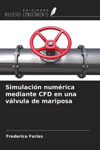 Produktbild: Simulaci&oacute;n num&eacute;rica mediante CFD en una v&aacute;lvula de mariposa
