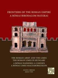 Produktbild: Frontiers of the Roman Empire: The Roman Army and the Limes / The Roman Limes in Hungary