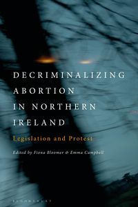 Produktbild: Decriminalizing Abortion in Northern Ireland