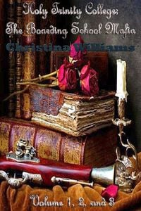 Produktbild: Holy Trinity College: The Boarding School Mafia Volume 1, 2, and 3