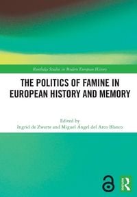 Produktbild: The Politics of Famine in European History and Memory