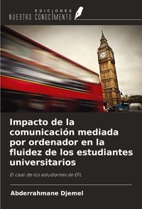 Produktbild: Impacto de la comunicaci&oacute;n mediada por ordenador en la fluidez de los estudiantes universitarios