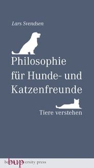Bild vom Artikel Philosophie für Hunde- und Katzenfreunde vom Autor Lars Fredrik Händler Svendsen