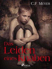Bild vom Artikel Das Leiden eines Knaben vom Autor Conrad Ferdinand Meyer