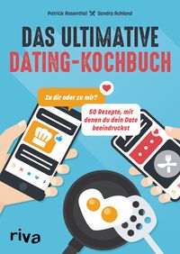 Bild vom Artikel Das ultimative Dating-Kochbuch vom Autor Patrick Rosenthal