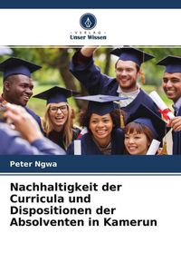 Produktbild: Nachhaltigkeit der Curricula und Dispositionen der Absolventen in Kamerun