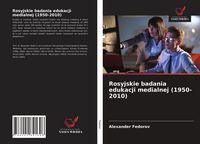 Produktbild: Rosyjskie badania edukacji medialnej (1950-2010)