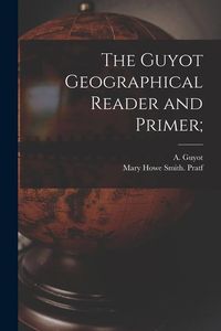 Produktbild: The Guyot Geographical Reader and Primer;