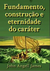 Produktbild: Fundamento, Constru&ccedil;&atilde;o E Eternidade Do Car&aacute;ter