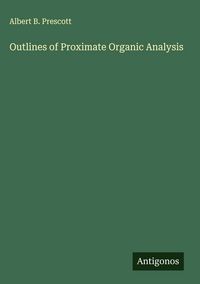 Produktbild: Outlines of Proximate Organic Analysis